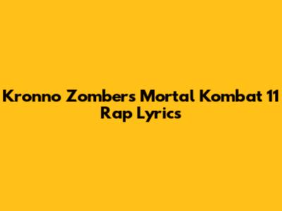 Kronno Zomber's Mortal Kombat 11 Rap Lyrics